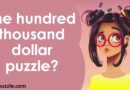 The hundred thousand dollar puzzle